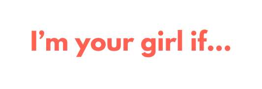 I m your girl if